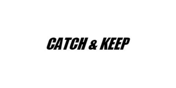 Catch &amp; Keep